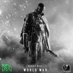 HEAVY KILL - WORLD WAR [Shadow Phoenix x Riddim Network Sponsor]