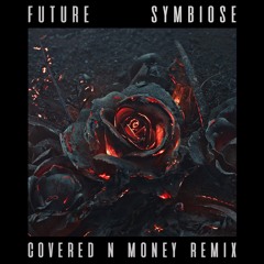 Future - Covered N Money (SYMBIOSE Remix)