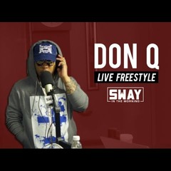 Don Q Freestyles Live On Sway In The Morning 2017