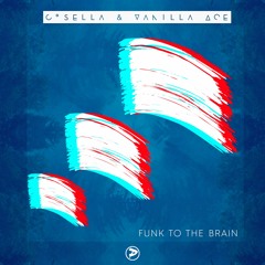 Cosella & Vanilla Ace - Funk To The Brain (Treasure Fingers Remix)