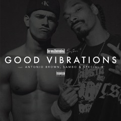 GOOD Vibrations (feat. Sambo, $pecial K & T-Money) [prod. barnestherealest & Sonny Ianni]