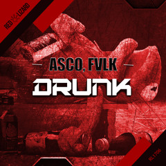 ASCO, FVLK - Drunk!