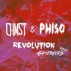 Phiso & CHMST - Revolution (Gamergor3 XCyclon Remix)
