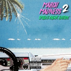 #MarchMadness2 - Spring Break Edition