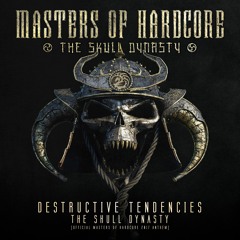 Destructive Tendencies - The Skull Dynasty (Official Masters of Hardcore 2017 anthem)