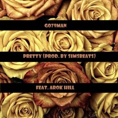 GO79MAN - Pretty (Feat. Arok Hill)