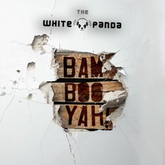 White Panda - Bambooyah! (Continuous Mix)