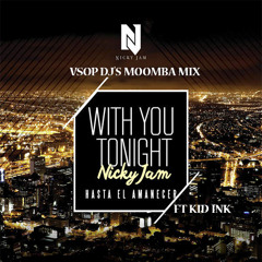 With You Tonight(Hasta El Amanecer)VSOP DJ's Moomba Remix