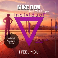 Mike Dem Ft Miah Draper - I Feel You (Andrey Exx Remix)PREVIEW OUT NOW