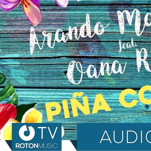 Arando Marquez feat. Oana Radu - Pina Colada (Official Audio)