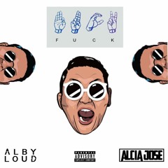 Alby Loud x Alcia Jose - F**k PSY