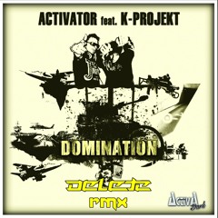 Activator - Domination (Delete Remix)(Preview) (Activa Dark)(Out Now!)