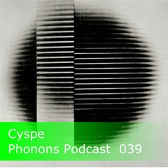 Phonons Podcast 039 - Cyspe