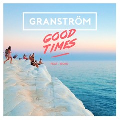 Good Times (feat. Wojo)