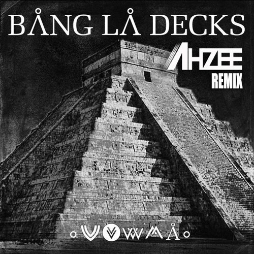 Stream Bang La Decks - Zouka (Ahzee Remix) By Ahzee | Listen.