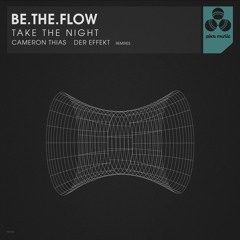 be.the.flow - Take The Night (Der Effekt Remix)