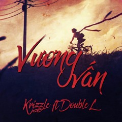 Vương Vấn - Krizzle ft. Double L