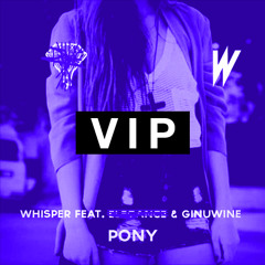 Whisper ft. Ginuwine - Pony (VIP)
