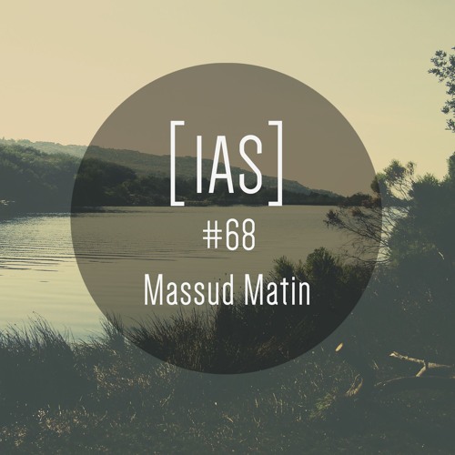 Intrinsic Audio Sessions [IAS] # 68 - Massud Matin