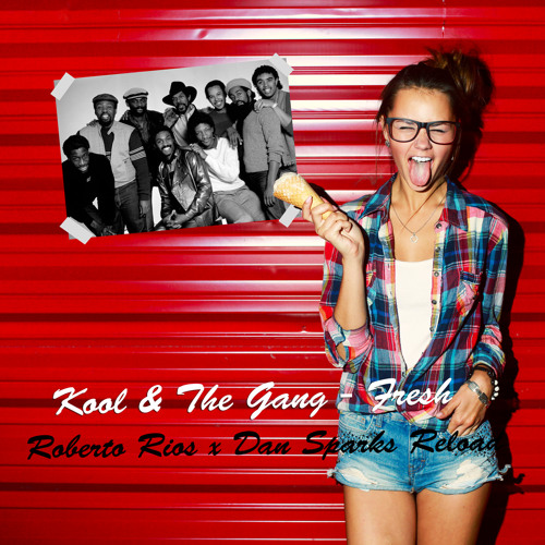 Kool & The Gang - Fresh (Roberto Rios x Dan Sparks Reload)