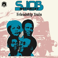 SJOB Movement - Friendship Train (STW Premiere)