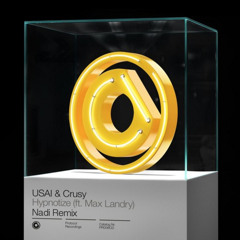 USAI & Crusy ft. Max Landry - Hypnotize (Nadi Remix)