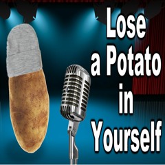 Lose a Potato in Yourself (Eminem and Weird Al Yankovic MASHUP)