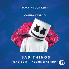 Bad Things (GA3 Edit - Alone Mashup) - Marshmello & Machine Gun Kelly & Camila Cabello