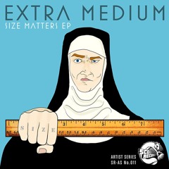 Extra Medium - Size Matters EP [Minimx]  ★ FREE DL ★