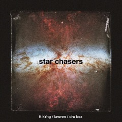 martyr thompson - star chasers ft. K¥NG, Lawren, and Dru Bex