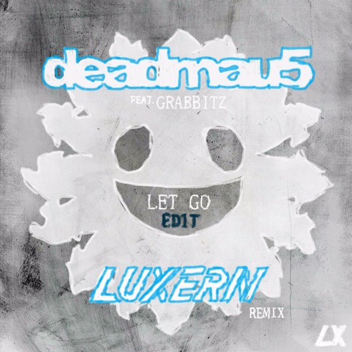 deadmau5-feat-grabbitz-let-go-luxern-remix-radio-edit