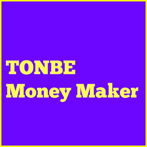 Tonbe - Money Maker - FREE DOWNLOAD