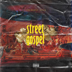 February Cxld - Street Gospel