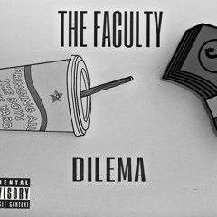 The Faculty ft Roymirre - DILEMMA