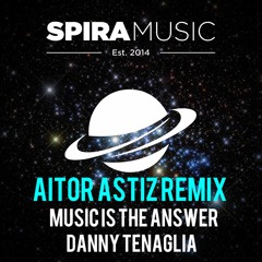 Danny Tenaglia - Music Is The Answer (Aitor Astiz Remix) [Free Download]