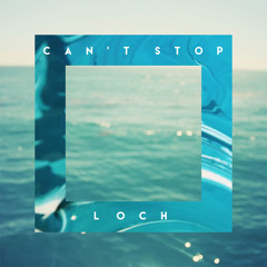 Loch - Can't Stop