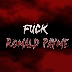 Fuck Ronald Payne