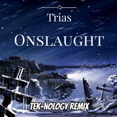 Trias - Onslaught (Tek-nology Remix) [Free DL]