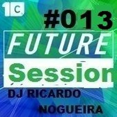 FUTURE SESSION 13 (DJ RICARDO NOGUEIRA )