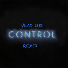 Halsey - Control (Vlad Lux Remix)