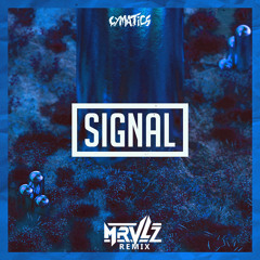 Cymatics - Signal (MRVLZ Remix)