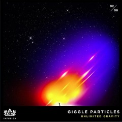 Giggle Particles [Gravitas Infusion Series]