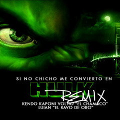 Si No Chicho Me Convierto En Hulk 2 (Prod. By Dj. Luian)