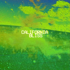 California Bliss (Prod. By CYBEREALITYライフ)