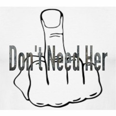 Don't Need Her (Feat. Sir Weirdo)(Prod. Mason Davis)