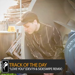 Track of the Day: Kindora “Love You” (Dev79 & Sideswipe Remix)