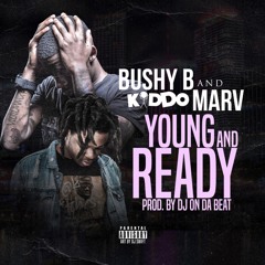 Bushy B X Kiddo Marv - Young And Ready (FAST)