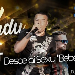 Mc Kadu Ofc - Desce ai sexy Bebê  Feat Dj Jhony Crazy
