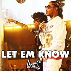 Future Type Beat "Let Em Know" Instrumental Lbeats