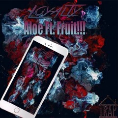 Loyalty - Aloe X Fruit!!! (Official)